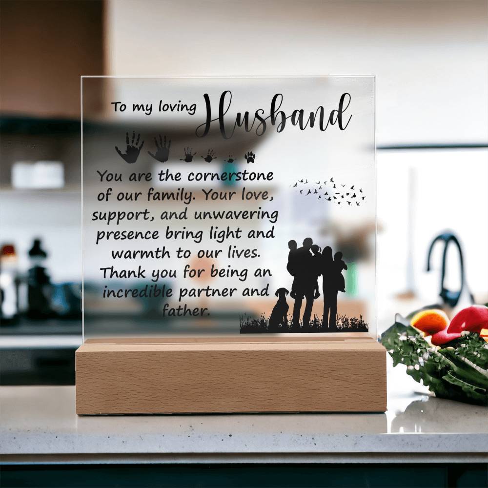 To My Loving Husband | You are the cornerstone of our family - Square Acrylic Plaque