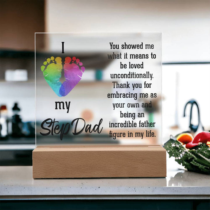 I Love My Stepdad | Thank you for embracing me as your own and being an incredible father figure in my life - Square Acrylic Plaque