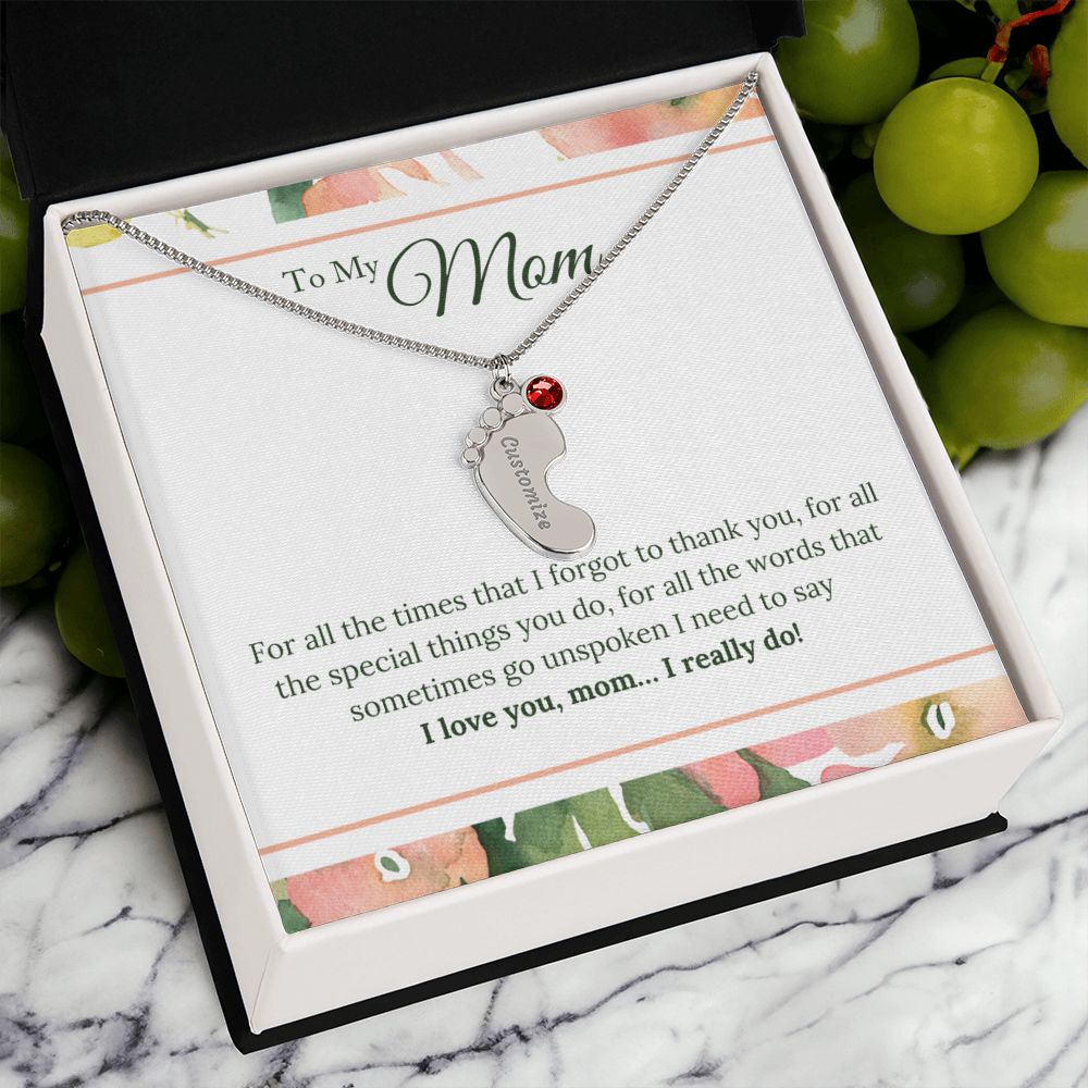 To My Mom | I Love You, Mom. I really do! - Baby Feet Necklace with Birthstone