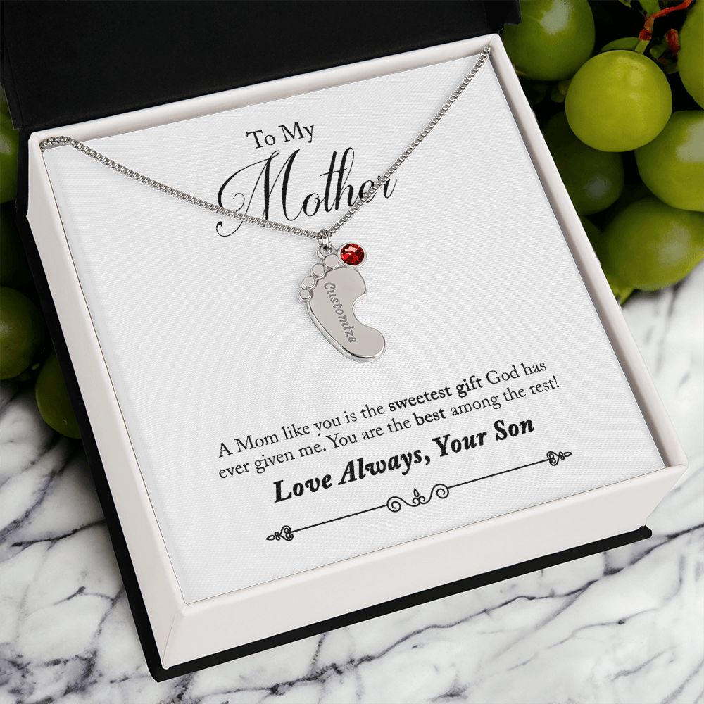 To My Mother | A Mom like you is the sweetest gift God has ever given me - Baby Feet Necklace with Birthstone