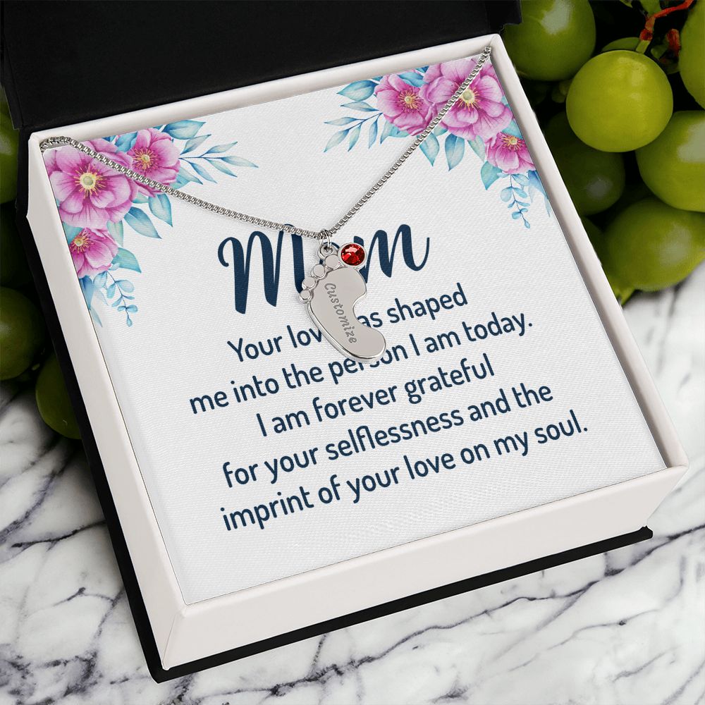 Mom | Your selflessness and the imprint of your love on my soul - Baby Feet Necklace with Birthstone