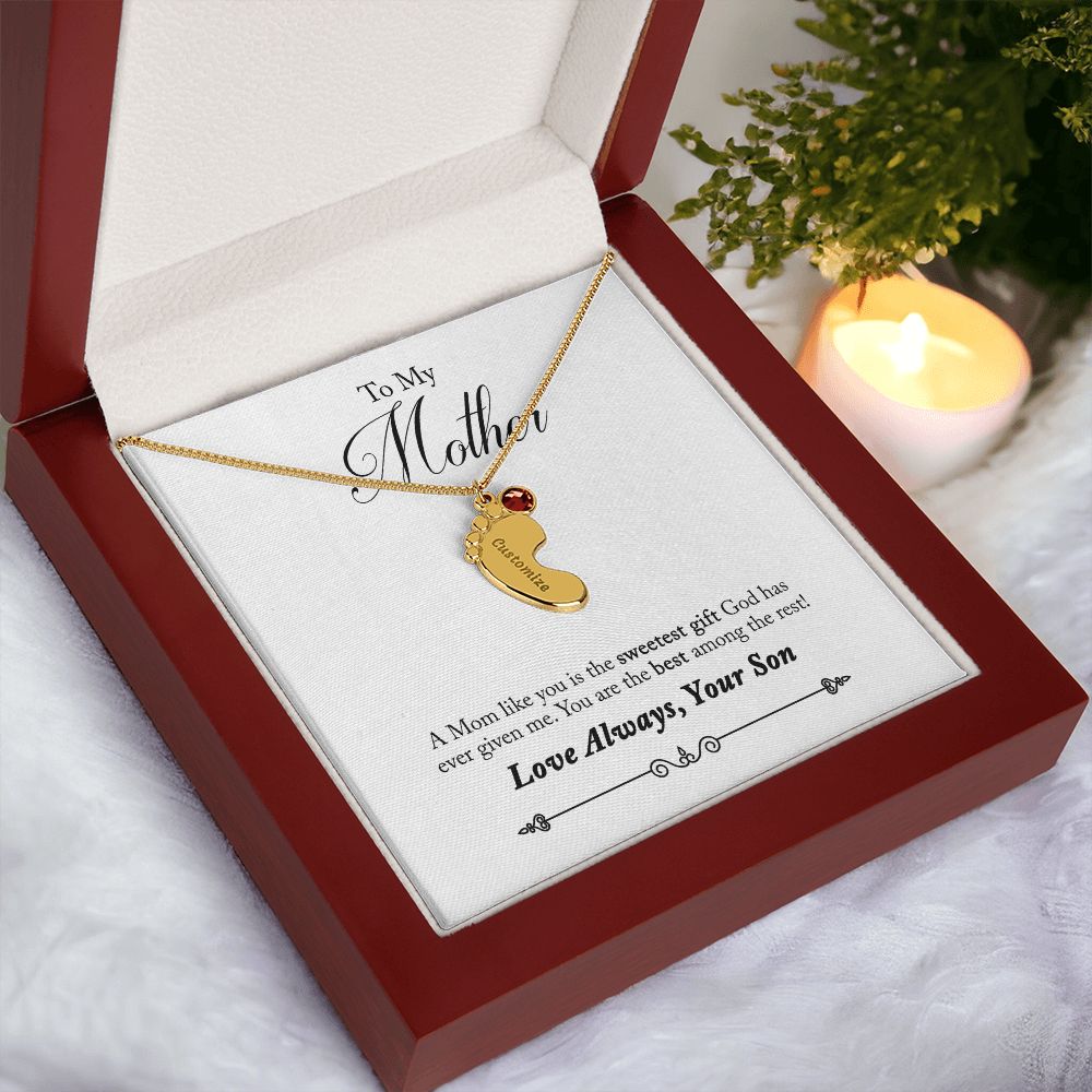 To My Mother | A Mom like you is the sweetest gift God has ever given me - Baby Feet Necklace with Birthstone