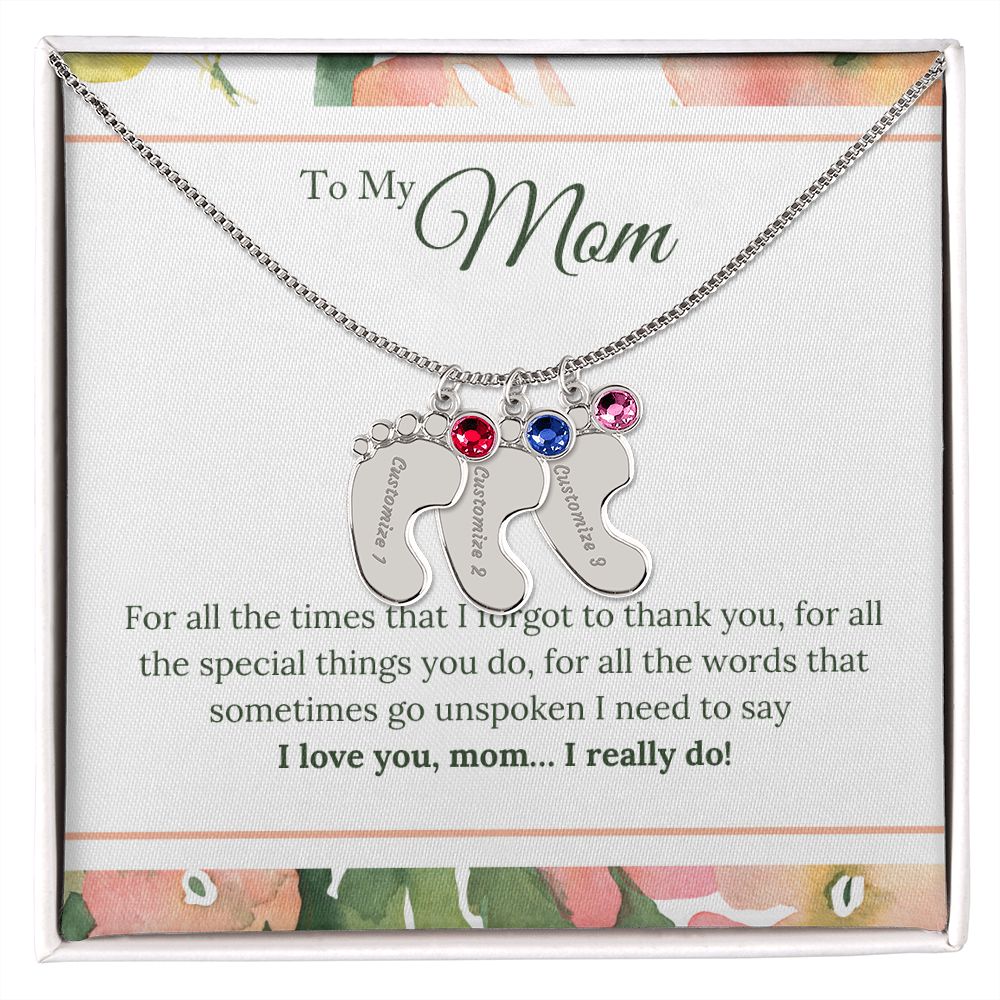 To My Mom | I Love You, Mom. I really do! - Baby Feet Necklace with Birthstone