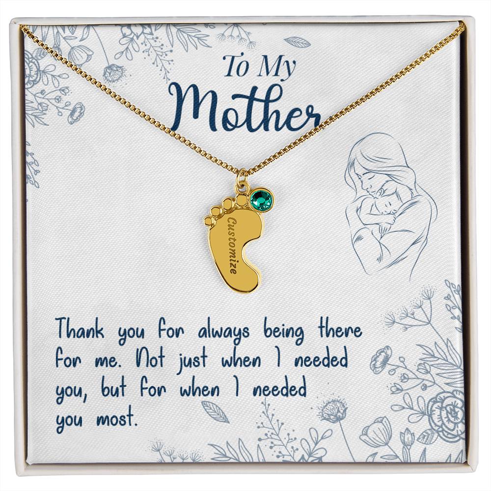 To My Mother | Thank you for always being there for me - Baby Feet Necklace with Birthstone