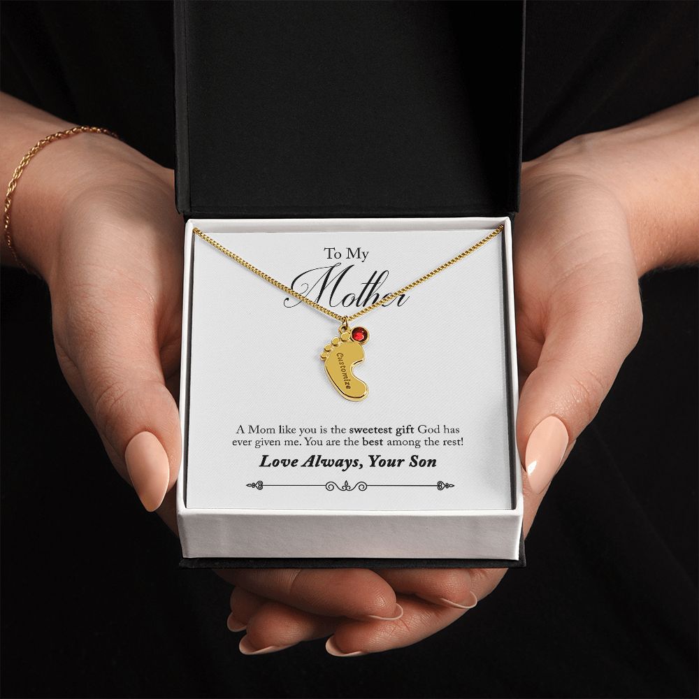 To My Mother | A Mom like you is the sweetest gift God has ever given me - Baby Feet Necklace with Birthstone