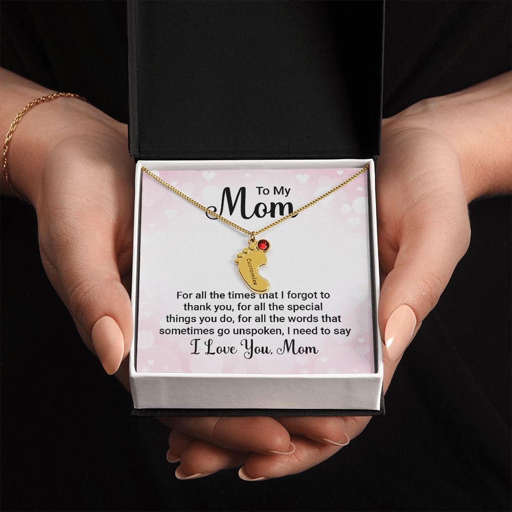 To My Mom | All the special things you do, I need to say I love you - Baby Feet Necklace with Birthstone