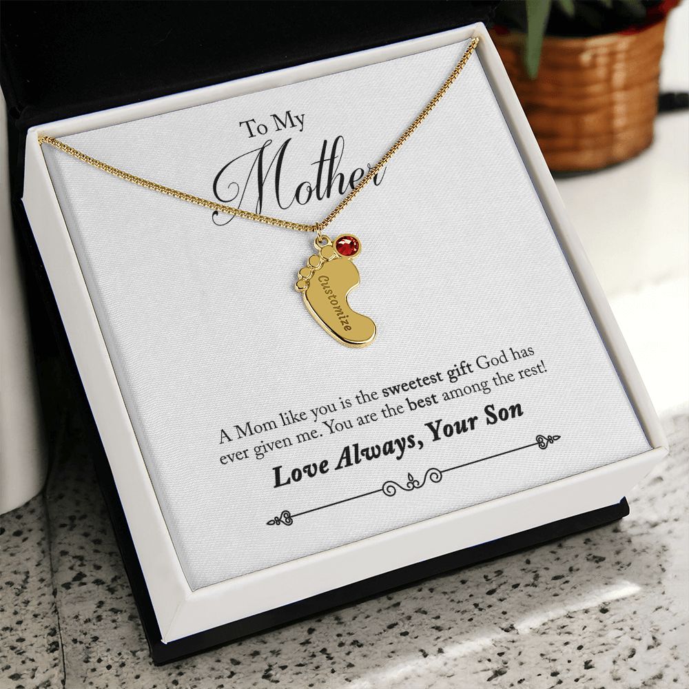 To My Mother | A Mom like you is the sweetest gift God has ever given me - Baby Feet Necklace with Birthstone