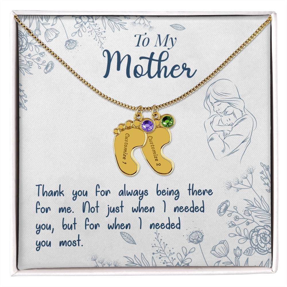 To My Mother | Thank you for always being there for me - Baby Feet Necklace with Birthstone