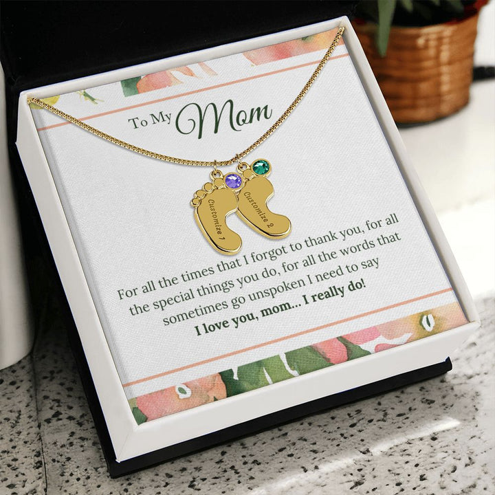 To My Mom | I Love You, Mom. I really do! - Baby Feet Necklace with Birthstone