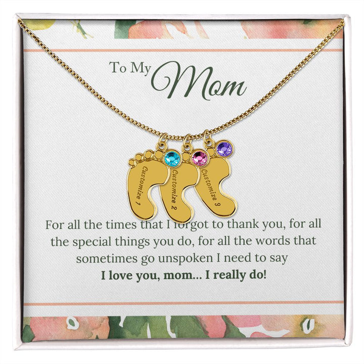 To My Mom | I Love You, Mom. I really do! - Baby Feet Necklace with Birthstone