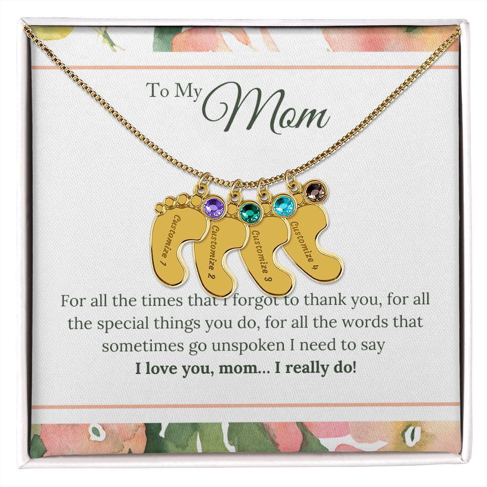 To My Mom | I Love You, Mom. I really do! - Baby Feet Necklace with Birthstone