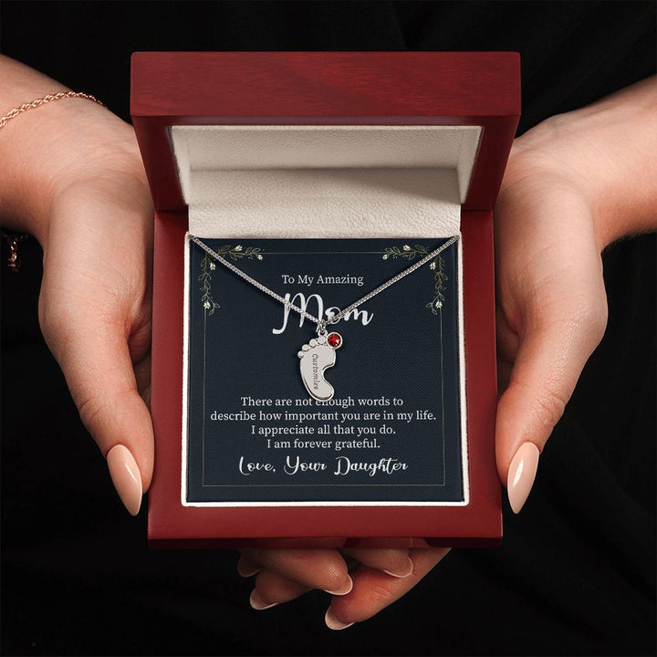 To My Amazing Mom | There are not enough words to describe how important you are in my life - Baby Feet Necklace with Birthstone