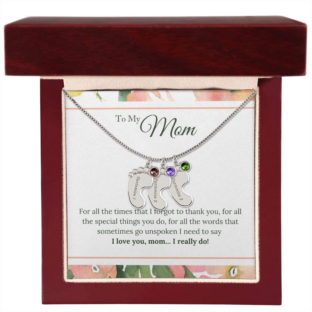 To My Mom | I Love You, Mom. I really do! - Baby Feet Necklace with Birthstone