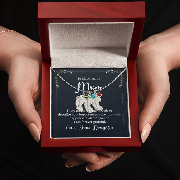 To My Amazing Mom | There are not enough words to describe how important you are in my life - Baby Feet Necklace with Birthstone