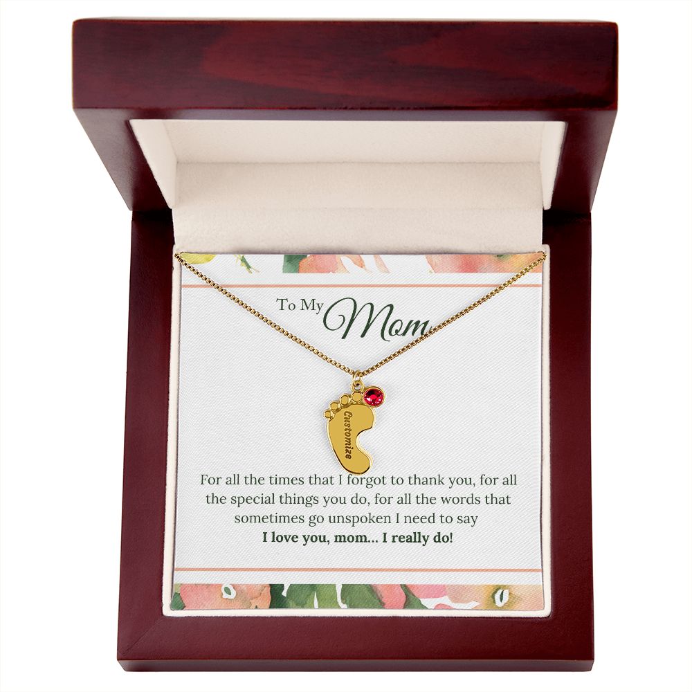 To My Mom | I Love You, Mom. I really do! - Baby Feet Necklace with Birthstone