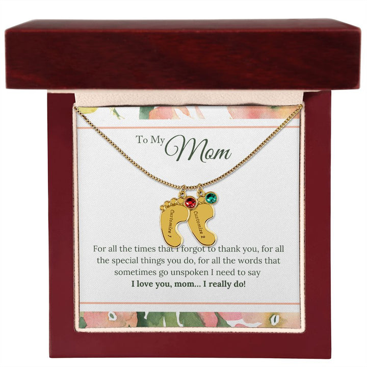 To My Mom | I Love You, Mom. I really do! - Baby Feet Necklace with Birthstone