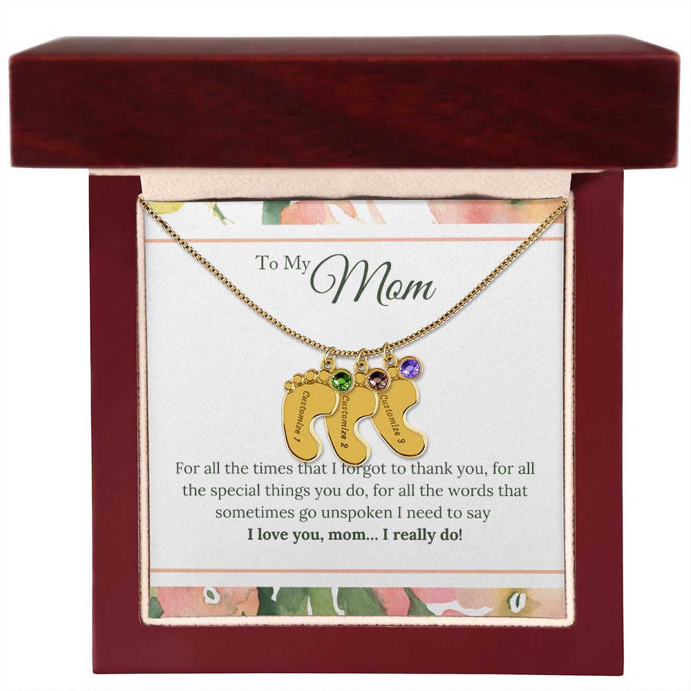 To My Mom | I Love You, Mom. I really do! - Baby Feet Necklace with Birthstone