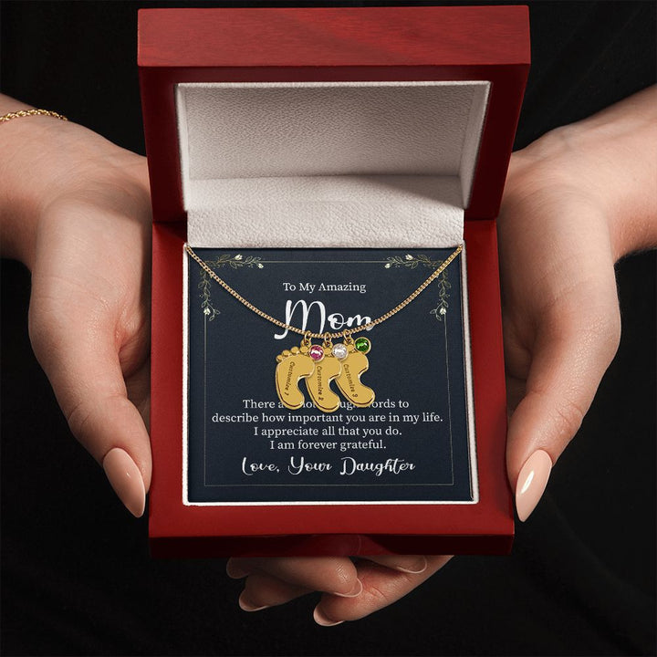 To My Amazing Mom | There are not enough words to describe how important you are in my life - Baby Feet Necklace with Birthstone