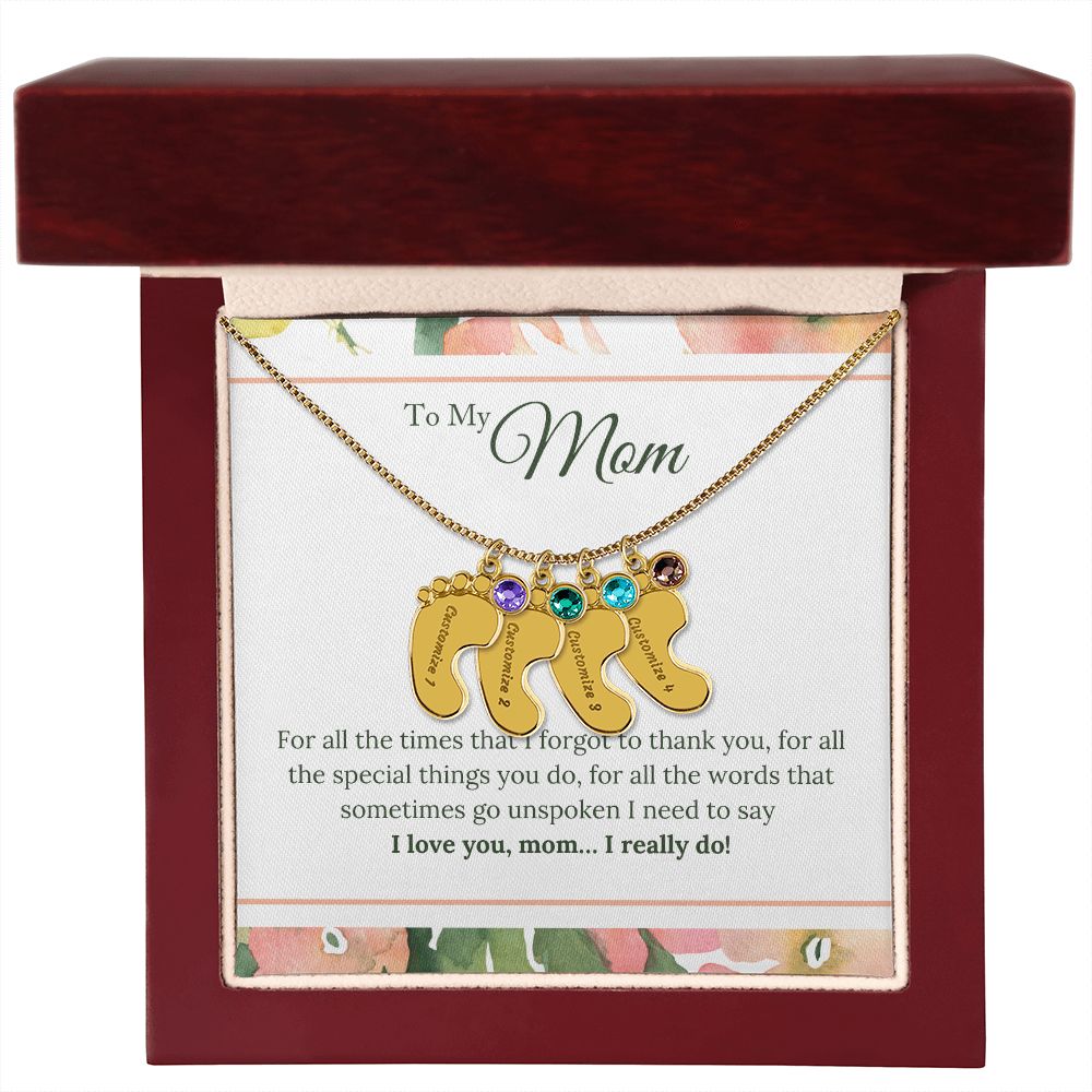 To My Mom | I Love You, Mom. I really do! - Baby Feet Necklace with Birthstone