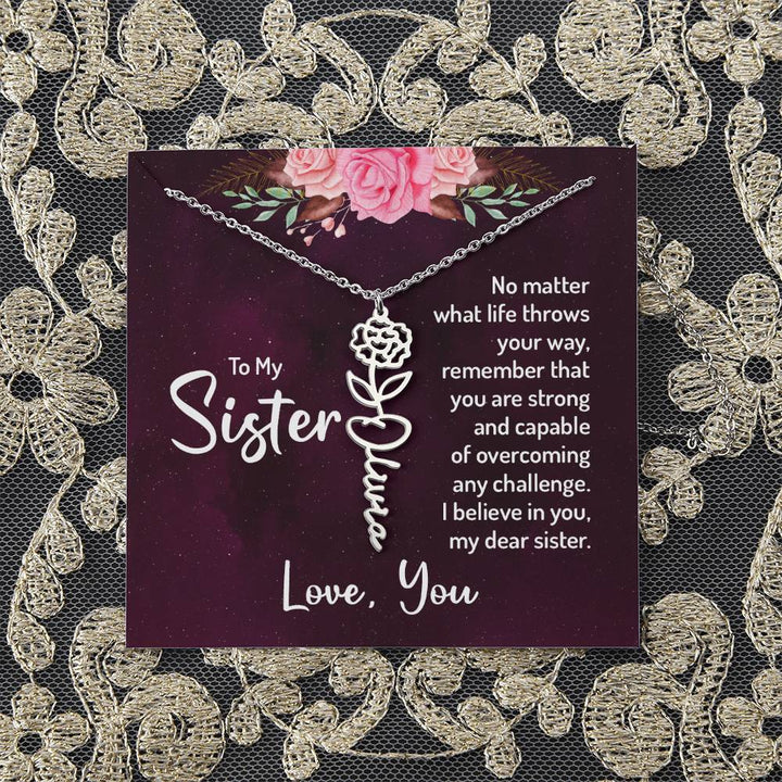 To My Sister | No matter what life throws your way - Flower Name Necklace