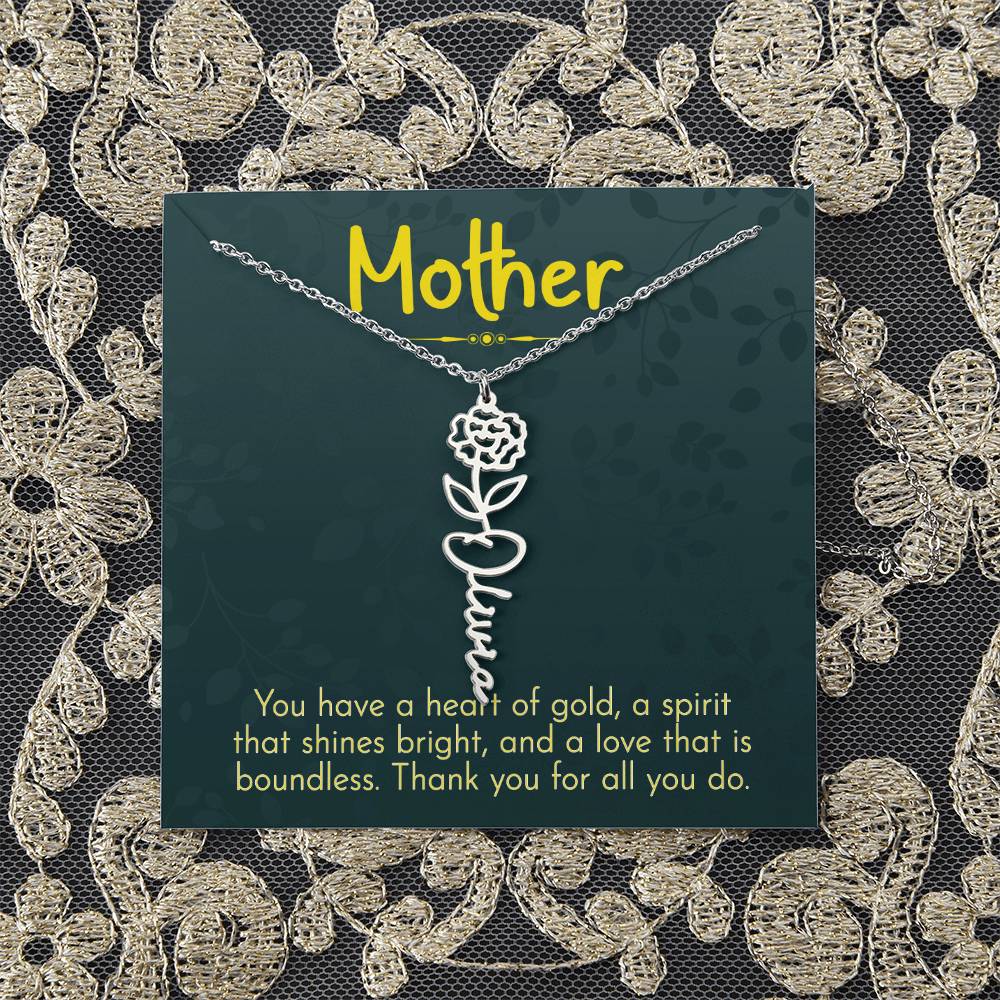 Mother | You have a heart of gold, a spirit that shines bright, and a love that is boundless - Flower Name Necklace