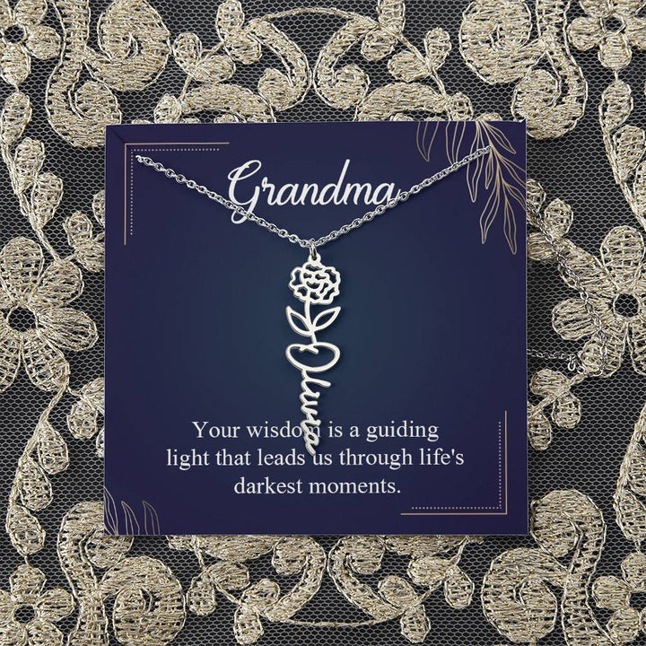 Grandma | Your wisdom is a guiding light that leads us through life's darkest moments - Flower Name Necklace