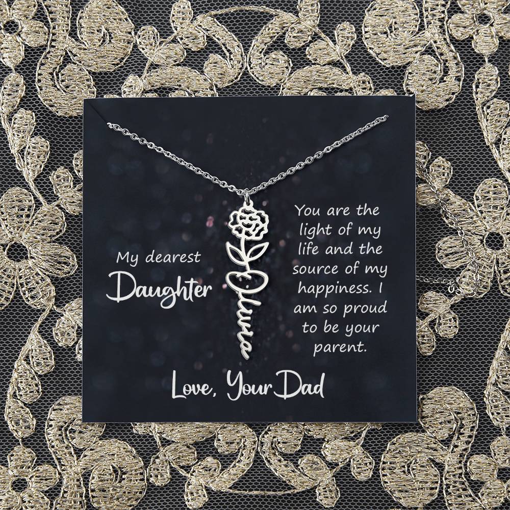 My Dearest Daughter | You are the light of my life and the source of my happiness - Flower Name Necklace