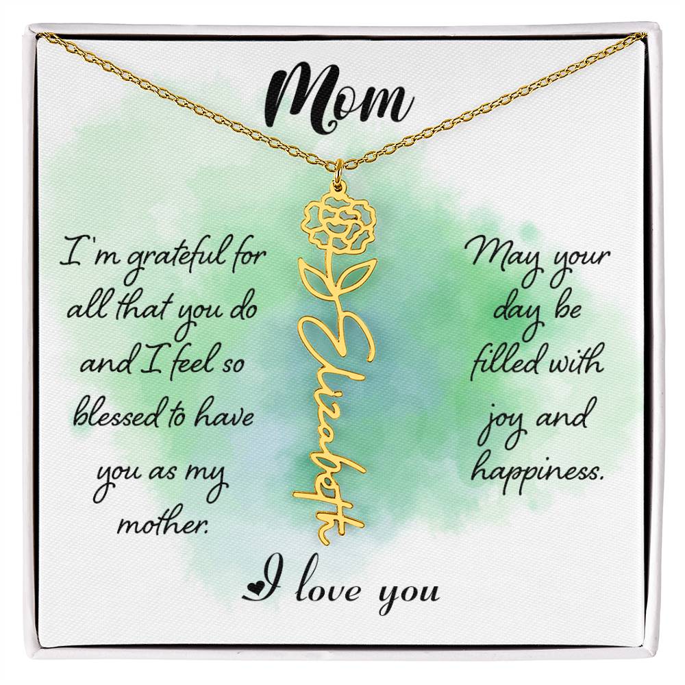 Mom | I'm grateful for all that you do and I feel so blessed to have you - Flower Name Necklace