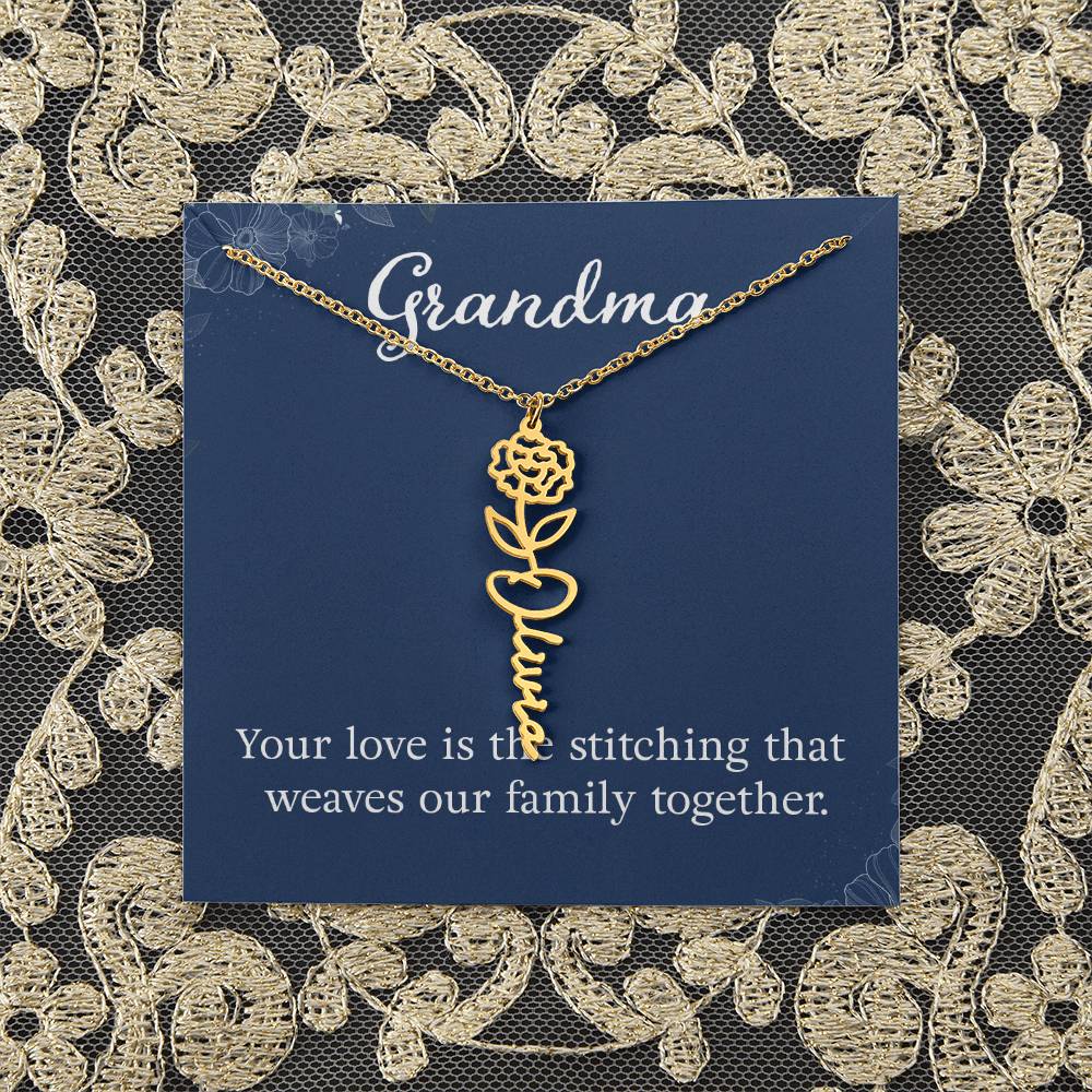 Grandma | Your love is the stitching that weaves our family together - Flower Name Necklace