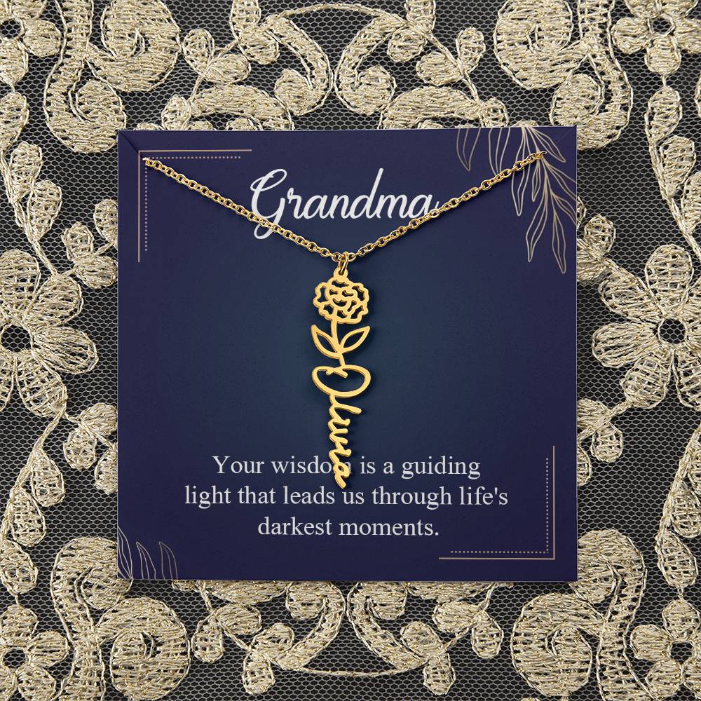 Grandma | Your wisdom is a guiding light that leads us through life's darkest moments - Flower Name Necklace