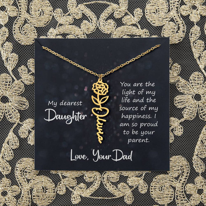 My Dearest Daughter | You are the light of my life and the source of my happiness - Flower Name Necklace