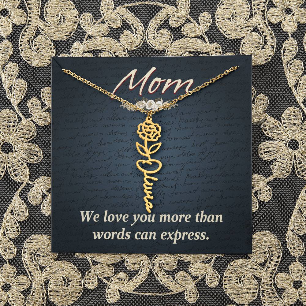 Mom | We love you more than words can express - Flower Name Necklace