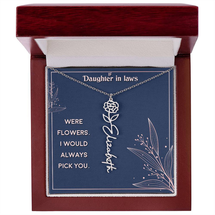 Daughter in Law | If you were flowers. I would always pick you - Flower Name Necklace