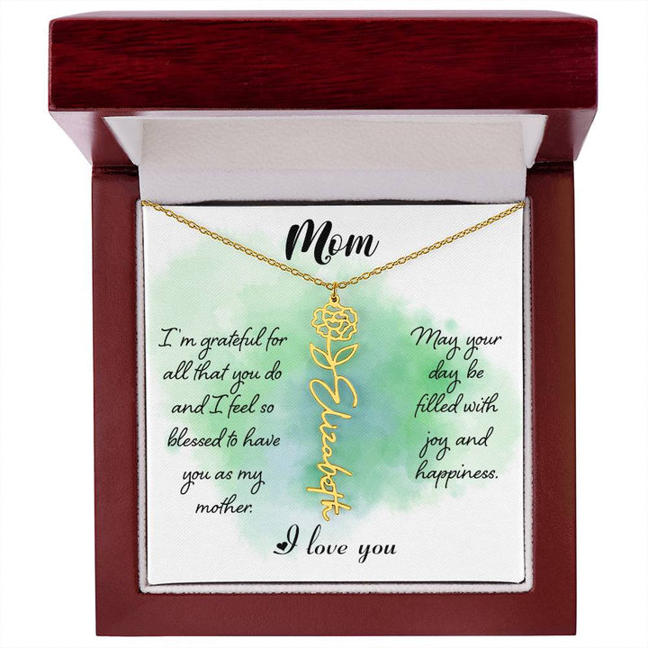 Mom | I'm grateful for all that you do and I feel so blessed to have you - Flower Name Necklace