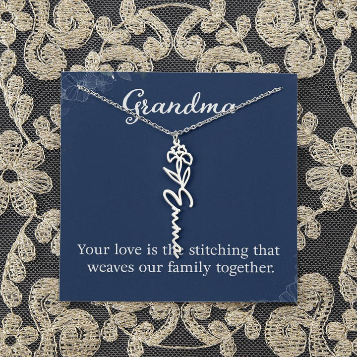 Grandma | Your love is the stitching that weaves our family together - Flower Name Necklace