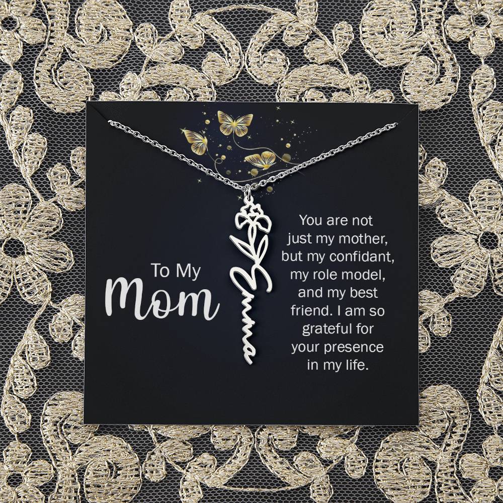 To My Mom | You are not just my mother, by my confidant, my role model, and my best friend - Flower Name Necklace