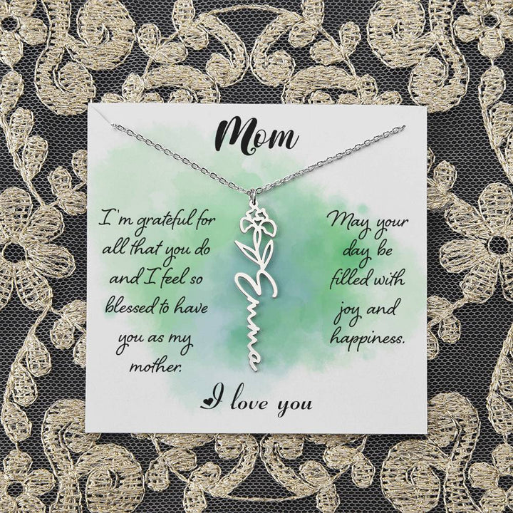 Mom | I'm grateful for all that you do and I feel so blessed to have you - Flower Name Necklace