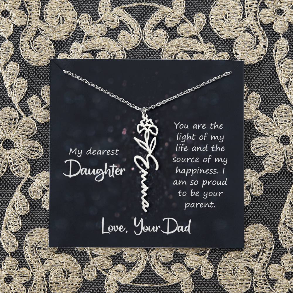 My Dearest Daughter | You are the light of my life and the source of my happiness - Flower Name Necklace