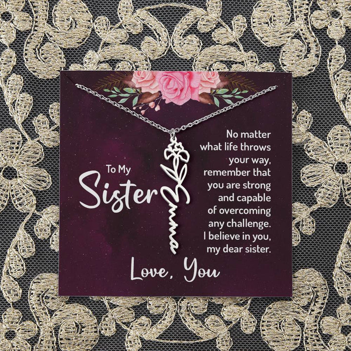 To My Sister | No matter what life throws your way - Flower Name Necklace