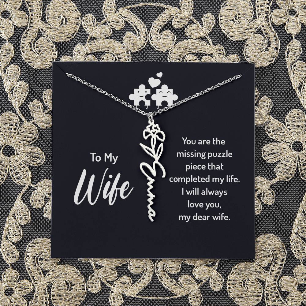 To My Wife | You are the missing puzzle piece that completed my life - Flower Name Necklace