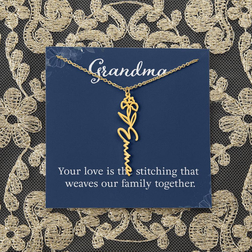 Grandma | Your love is the stitching that weaves our family together - Flower Name Necklace