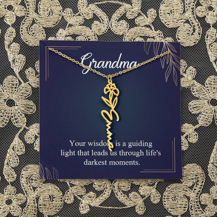 Grandma | Your wisdom is a guiding light that leads us through life's darkest moments - Flower Name Necklace