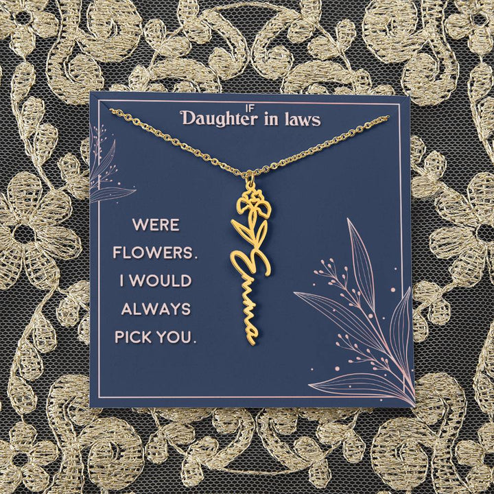 Daughter in Law | If you were flowers. I would always pick you - Flower Name Necklace