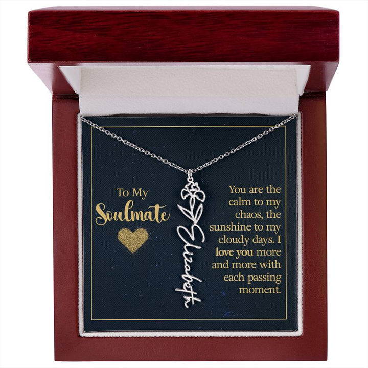 To My Soulmate | You are the calm to my chaos, the sunshine to my cloudy days - Flower Name Necklace