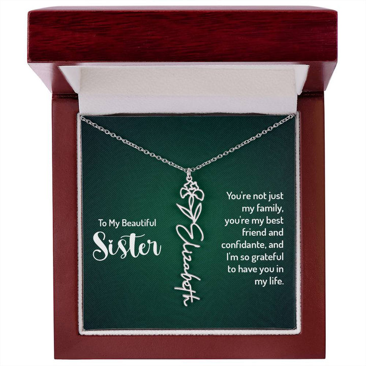 To My Beautiful Sister | You're not just my family, you're my best friend and confidante, and I'm so grateful to have you in my life - Flower Name Necklace