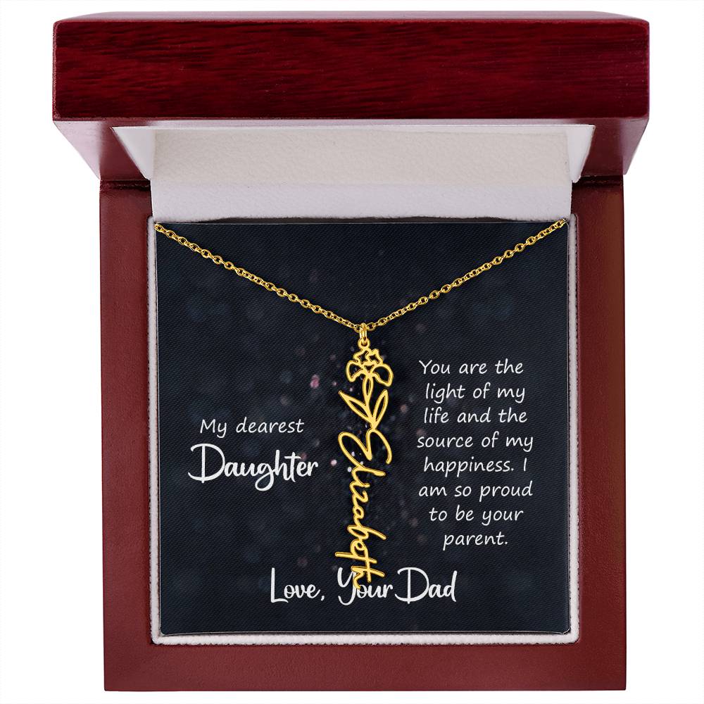 My Dearest Daughter | You are the light of my life and the source of my happiness - Flower Name Necklace