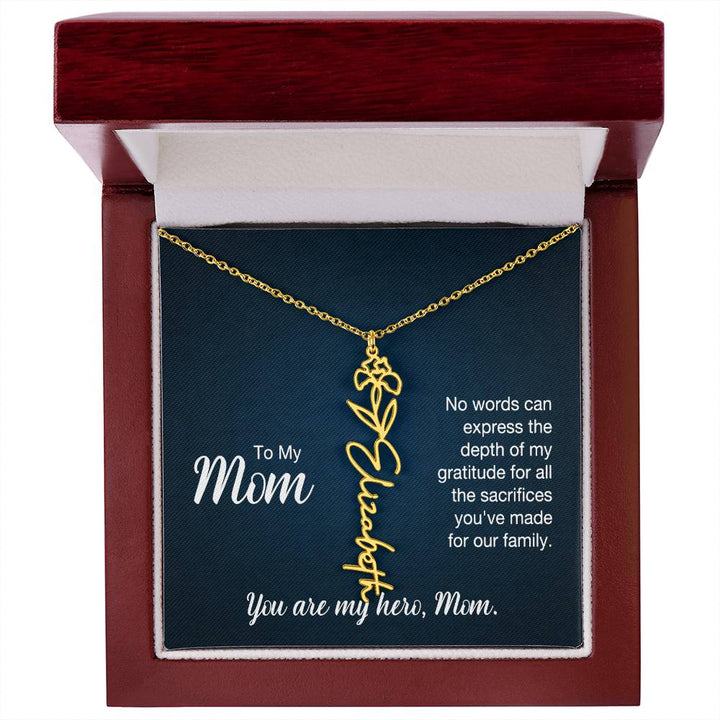 To My Mom | No words can express the depth of my gratitude for all the sacrifices you've made for our family - Flower Name Necklace