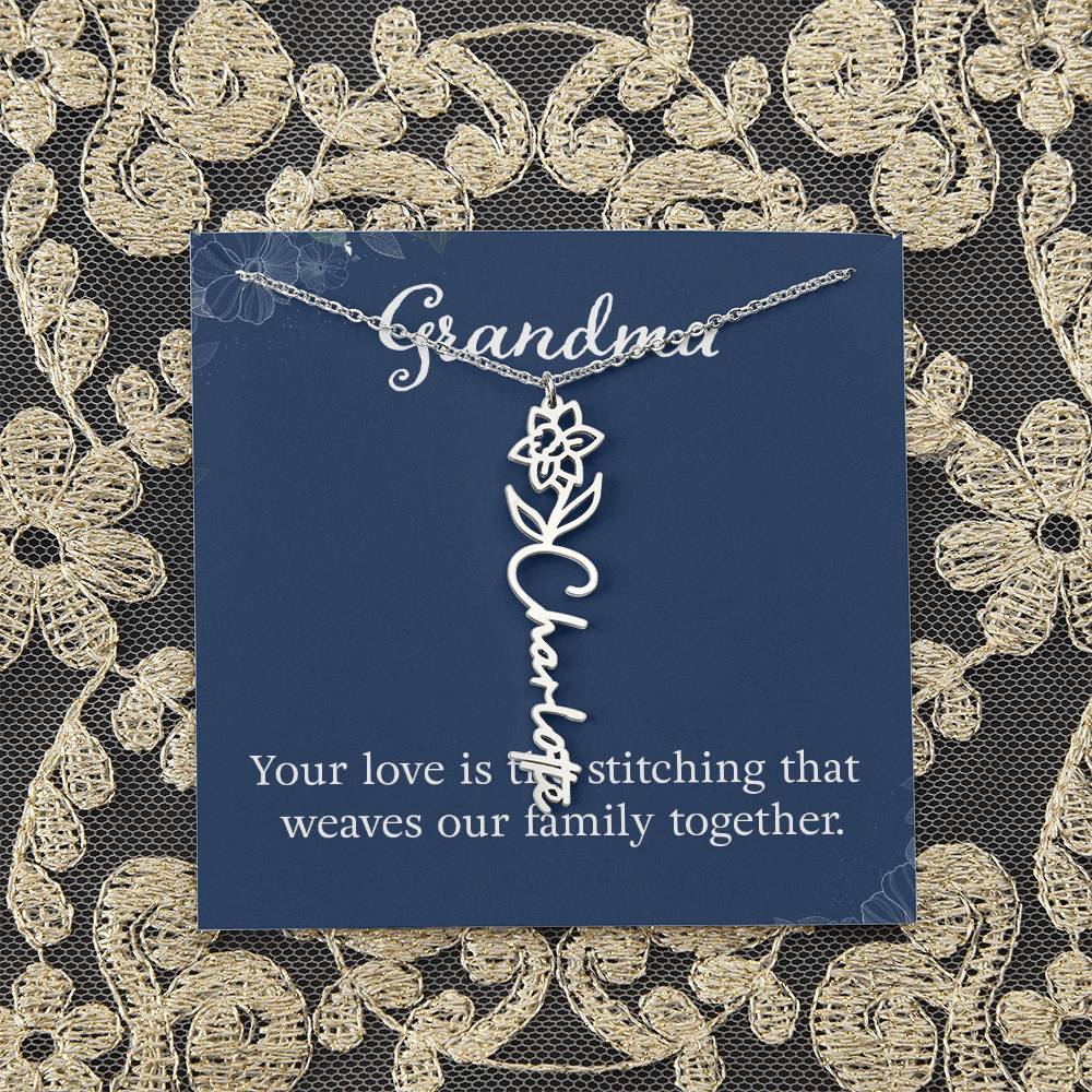 Grandma | Your love is the stitching that weaves our family together - Flower Name Necklace