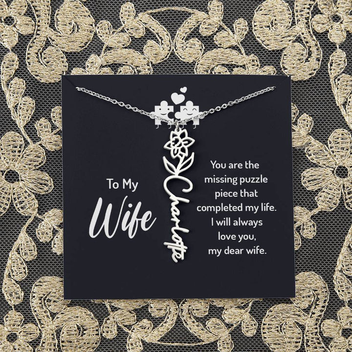 To My Wife | You are the missing puzzle piece that completed my life - Flower Name Necklace