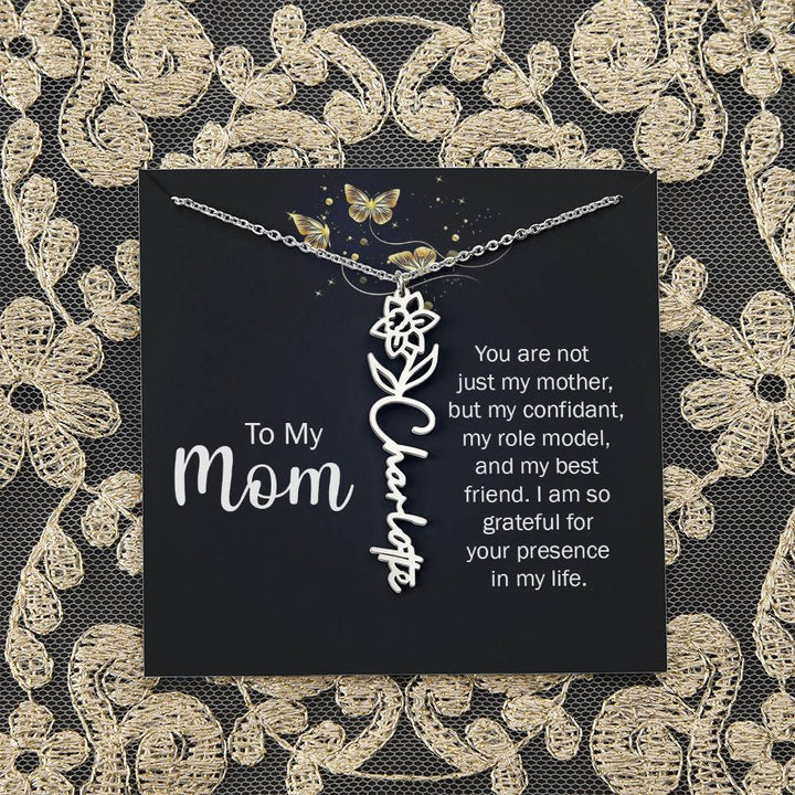 To My Mom | You are not just my mother, by my confidant, my role model, and my best friend - Flower Name Necklace